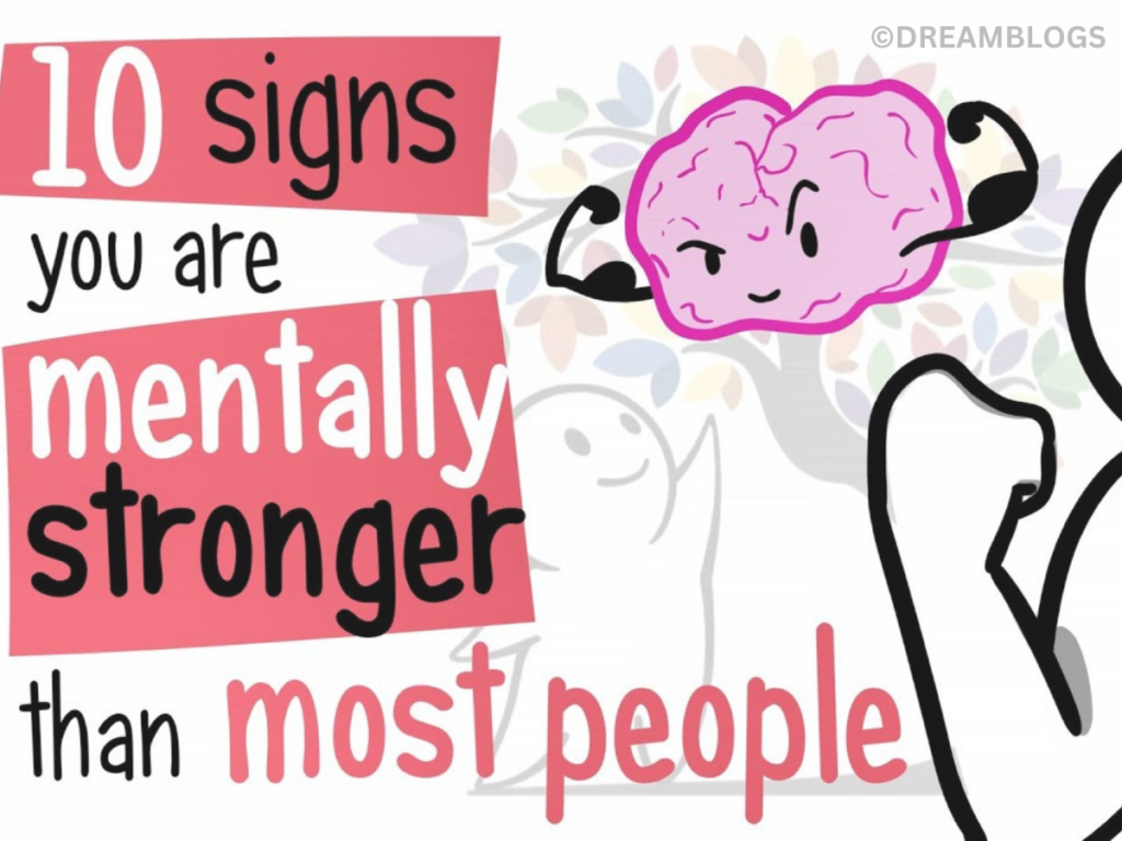 10 Signs You Are Mentally Stronger Than Most People?